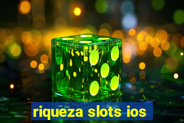 riqueza slots ios